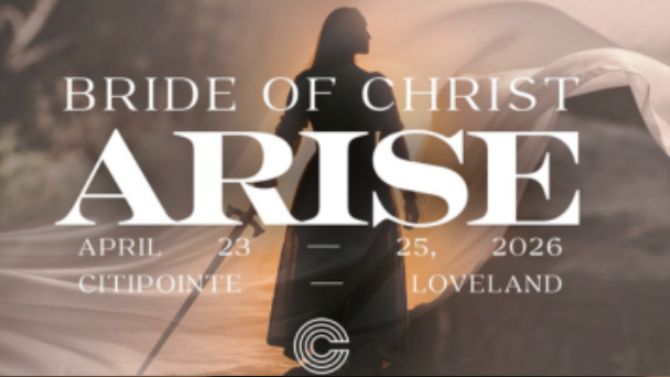 April 23-25, 2026 BRIDES OF CHRIST, ARISE! CONFERENCE