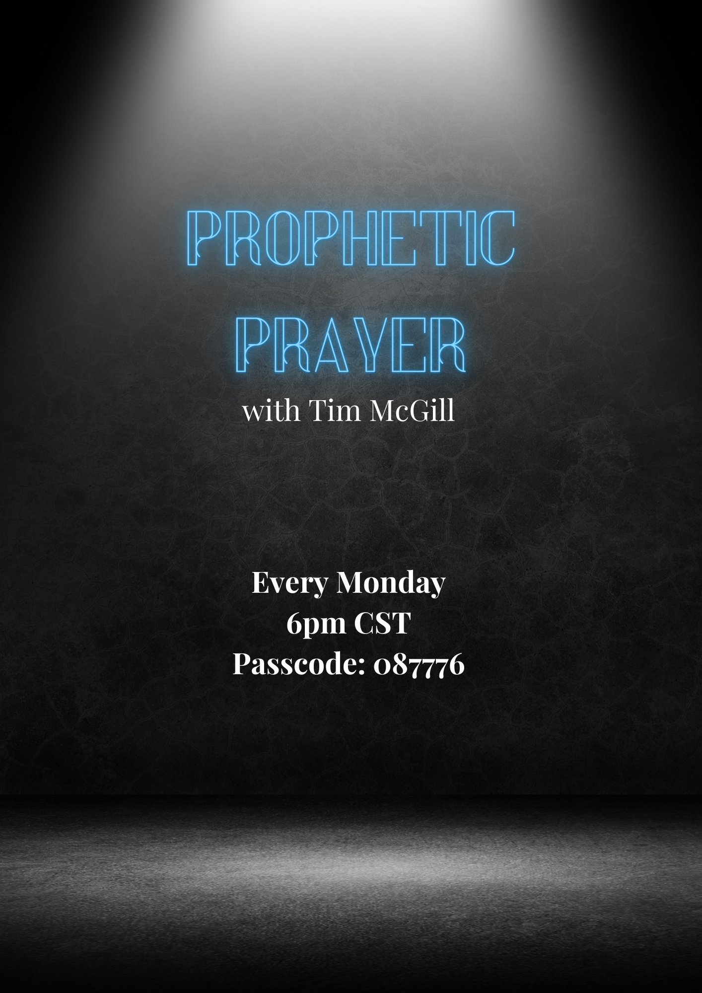 Prophetic Prayer with Tim McGill, Every Monday