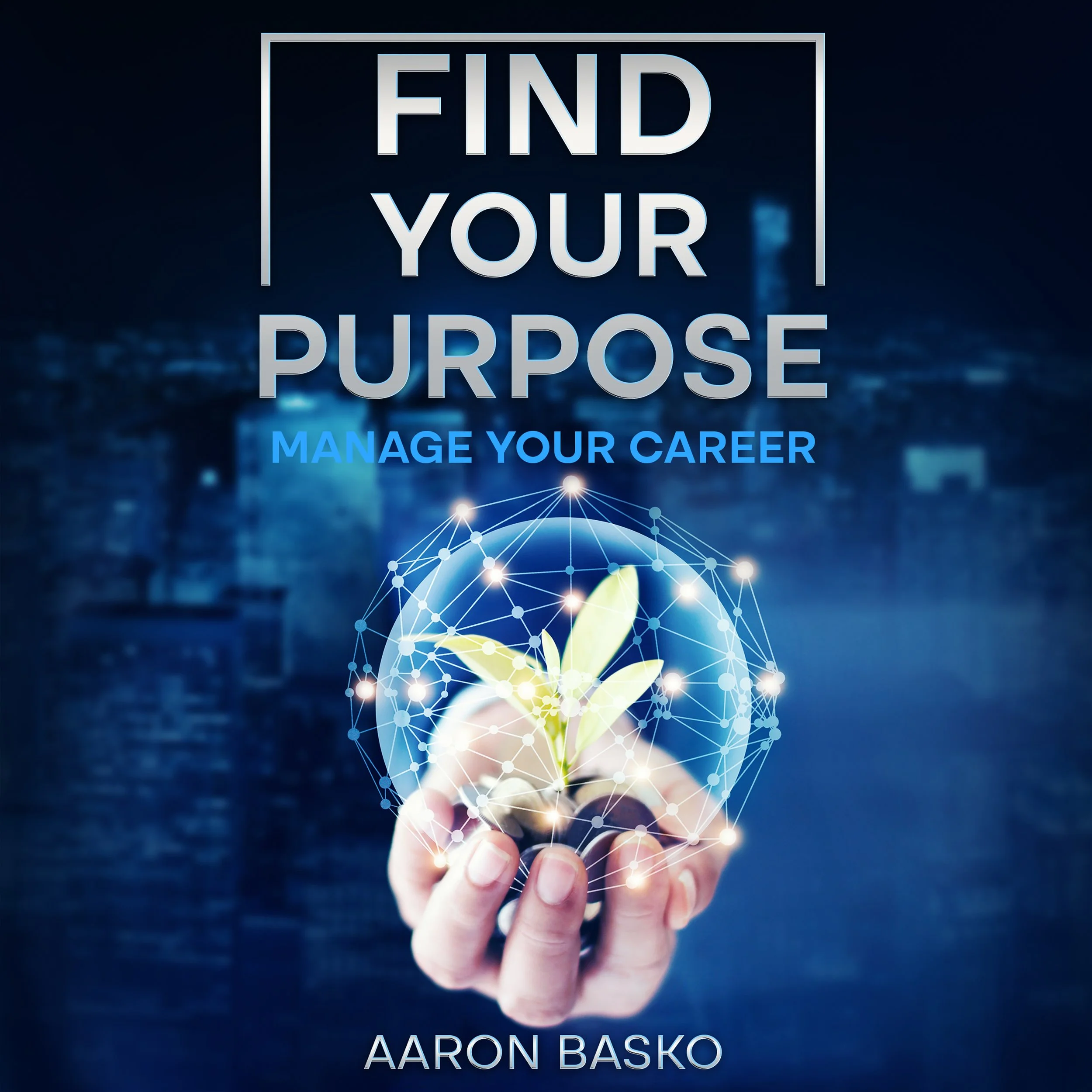 Find Your Purpose: Manage Your Career
