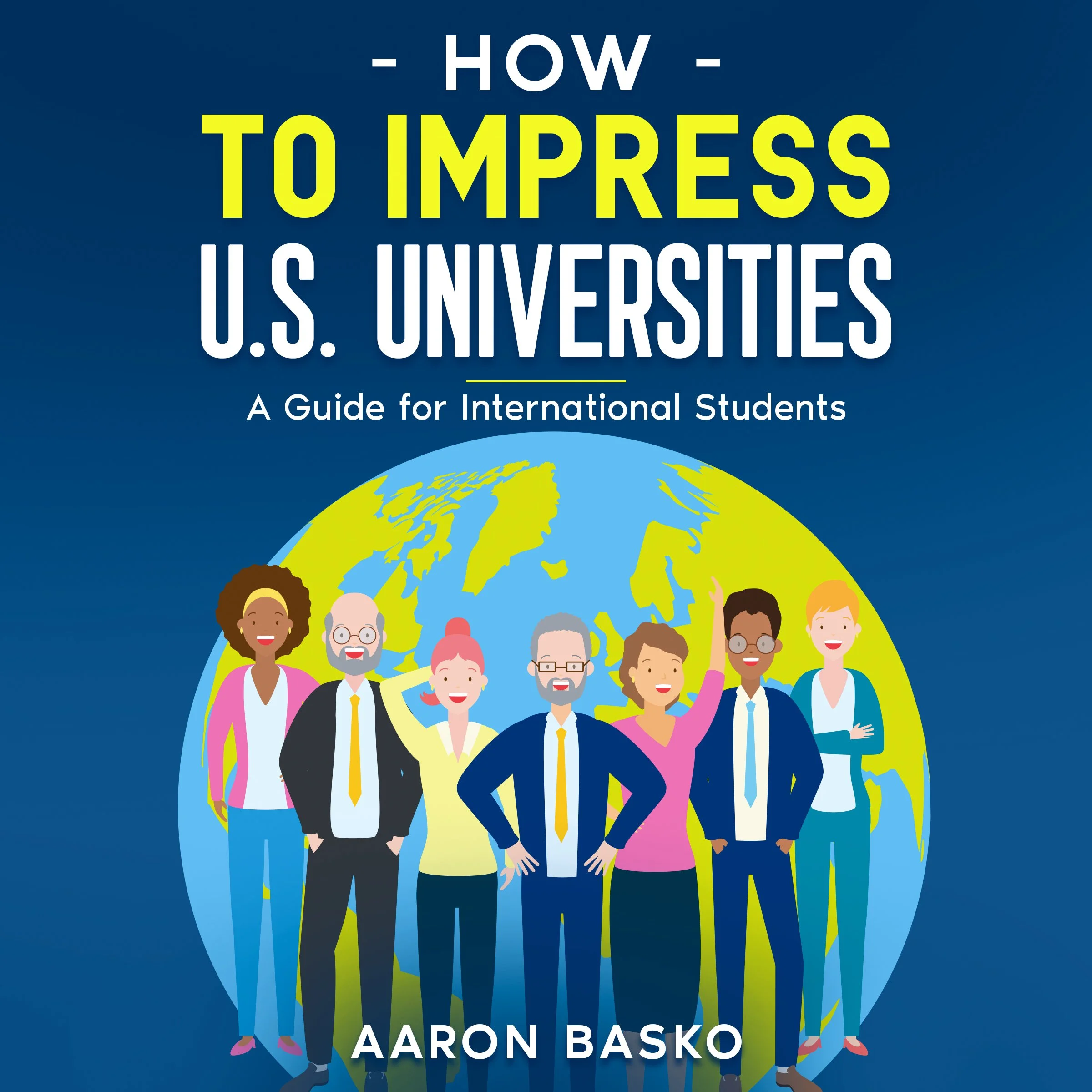 How to Impress U.S. Universities