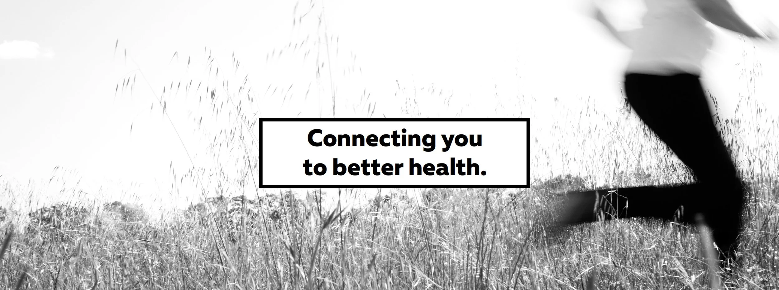 A person running through a grassy field with the text "Connecting you to better health" in a box in the center of the image.