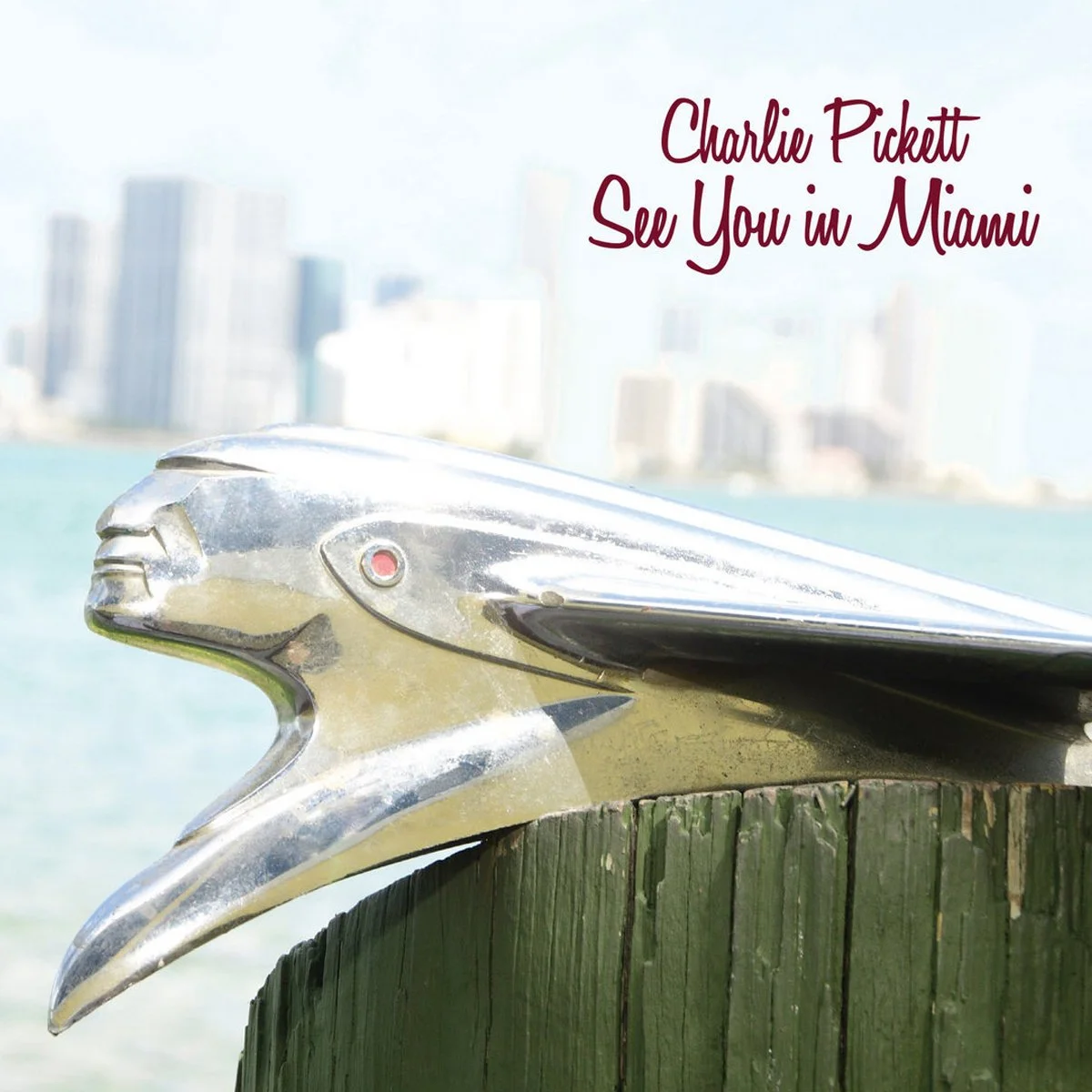 Charlie Pickett - See You In Miami (2018).jpg