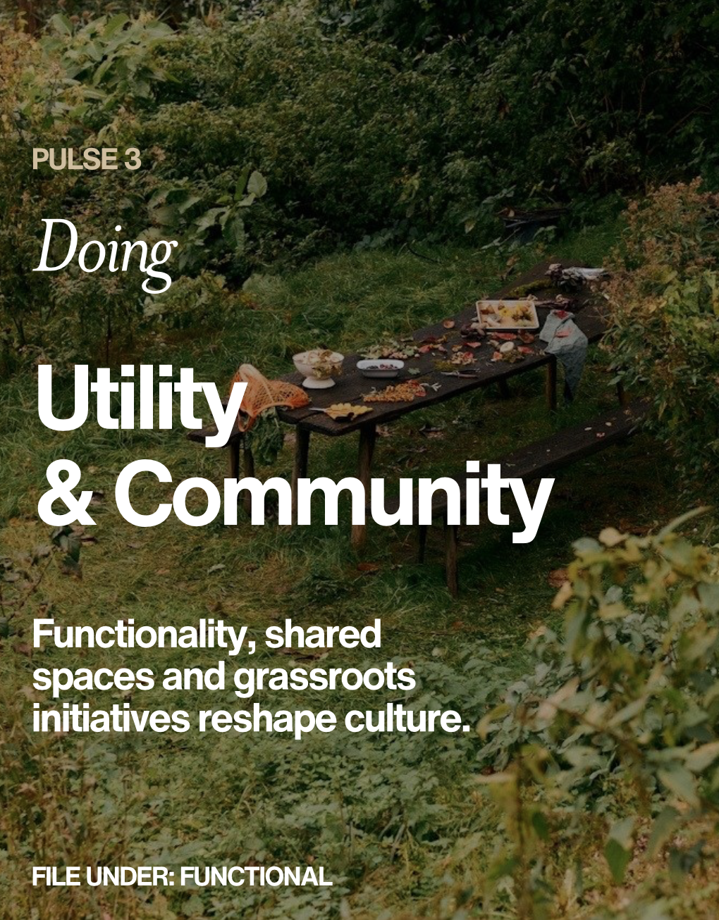 Rustic outdoor table with food and plants in a lush garden setting, overlaid with text about utility, community, and culture. Labels include 'Pulse 3' and 'File Under: Functional.'