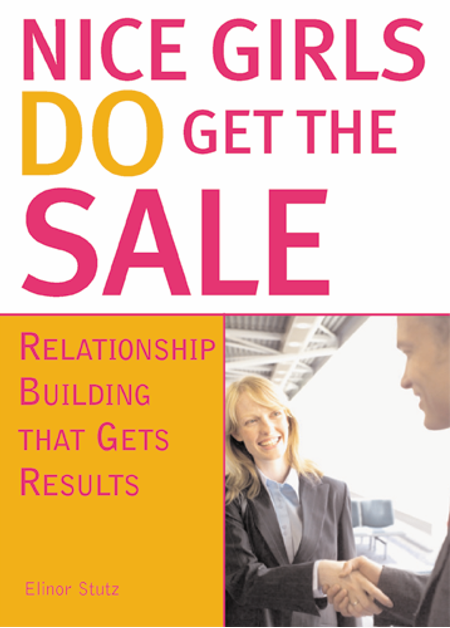 Book cover: Nice Girls DO Get the Sale by Elinor Stutz