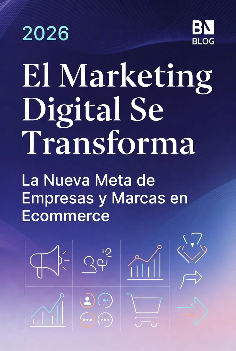 El Marketing Digital Se Transforma: La Nueva Meta de Empresas y Marcas en Ecommerce