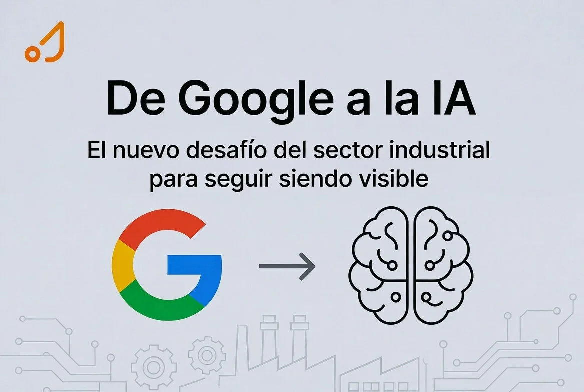 De Google a la IA: El nuevo desafío del sector industrial para seguir siendo visible