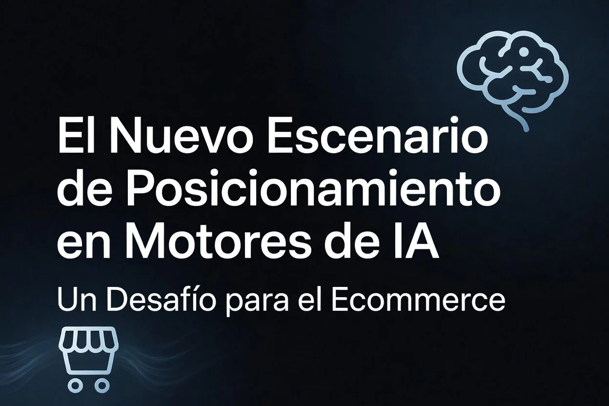 El Nuevo Escenario de Posicionamiento en Motores de IA: Un Desafío para el Ecommerce