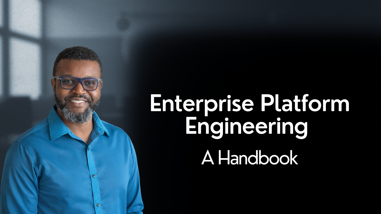 Enterprise Platform Engineering Handbook
