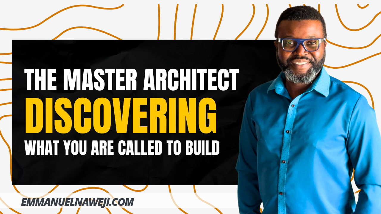The Master Architect: Discovering What You Are Called to Build