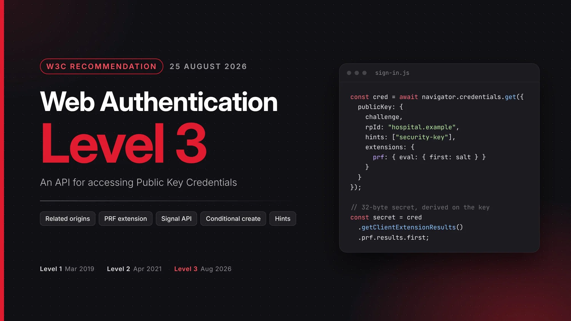 Web Authentication Level 3, W3C Recommendation, 25 August 2026, with a code sample using the PRF extension
