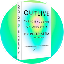 Book cover titled 'OUTLIVE: The Science & Art of Longevity' by Dr. Peter Attia with Will LaVoo, featuring a blue and green color scheme.