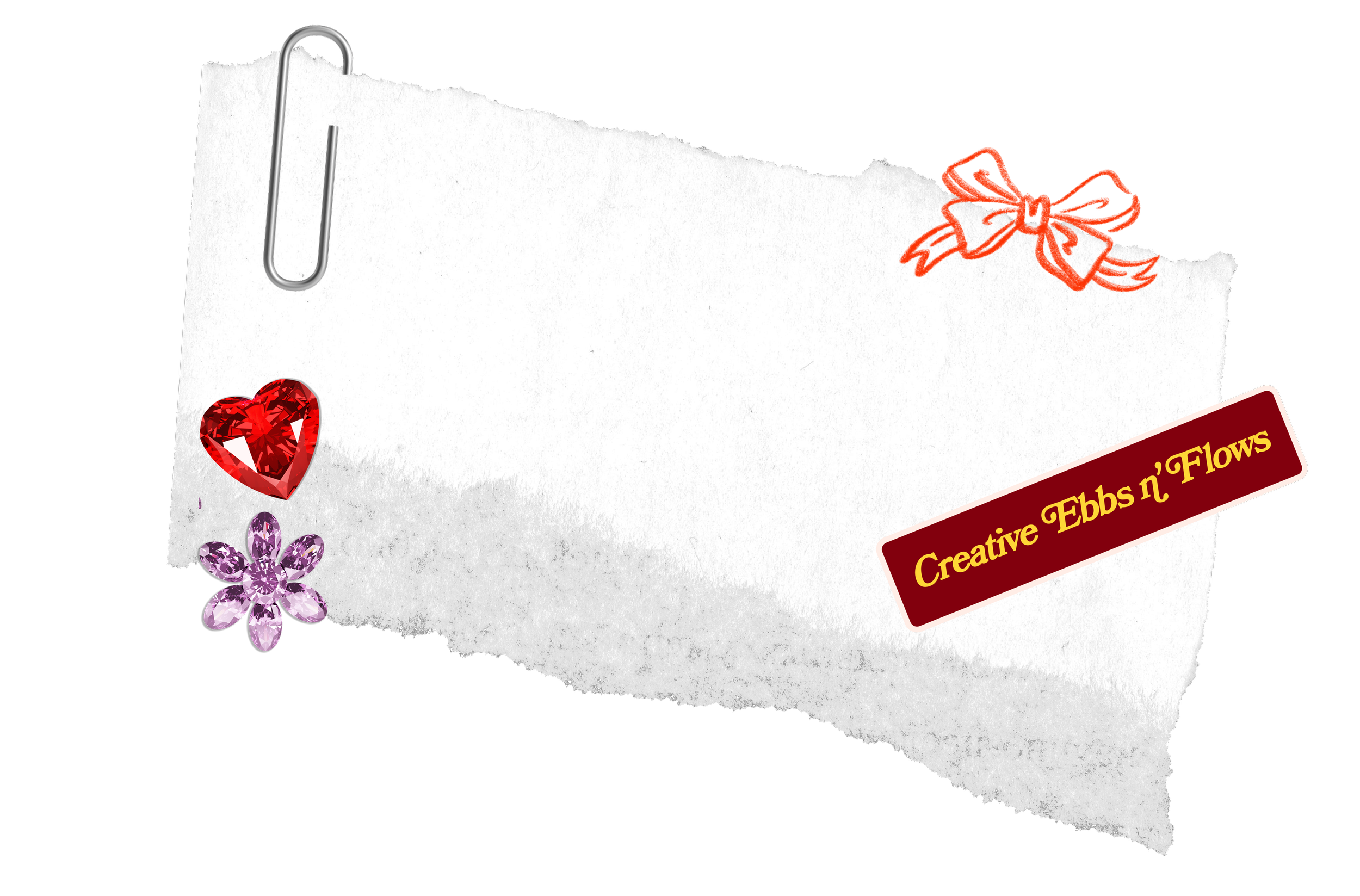 Decorative paper with a paperclip, a red gemstone heart, a purple gemstone flower, a red ribbon bow, and a red and yellow banner reading "Creative Ebbs n' Flows."