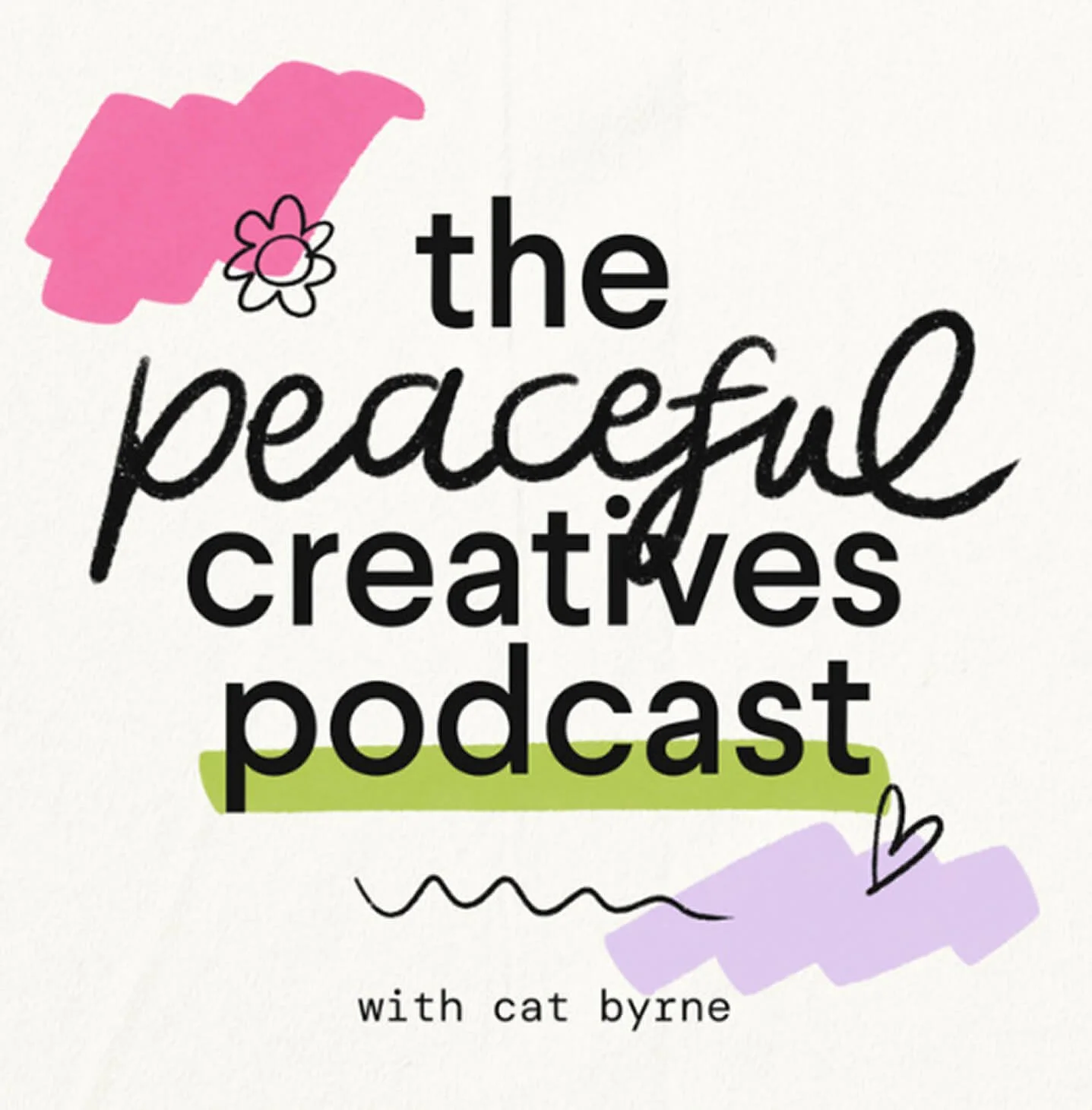 Cover art for 'The Peaceful Creatives Podcast' with cat Byrne, featuring colorful abstract shapes, a daisy, a heart, and script and block text.