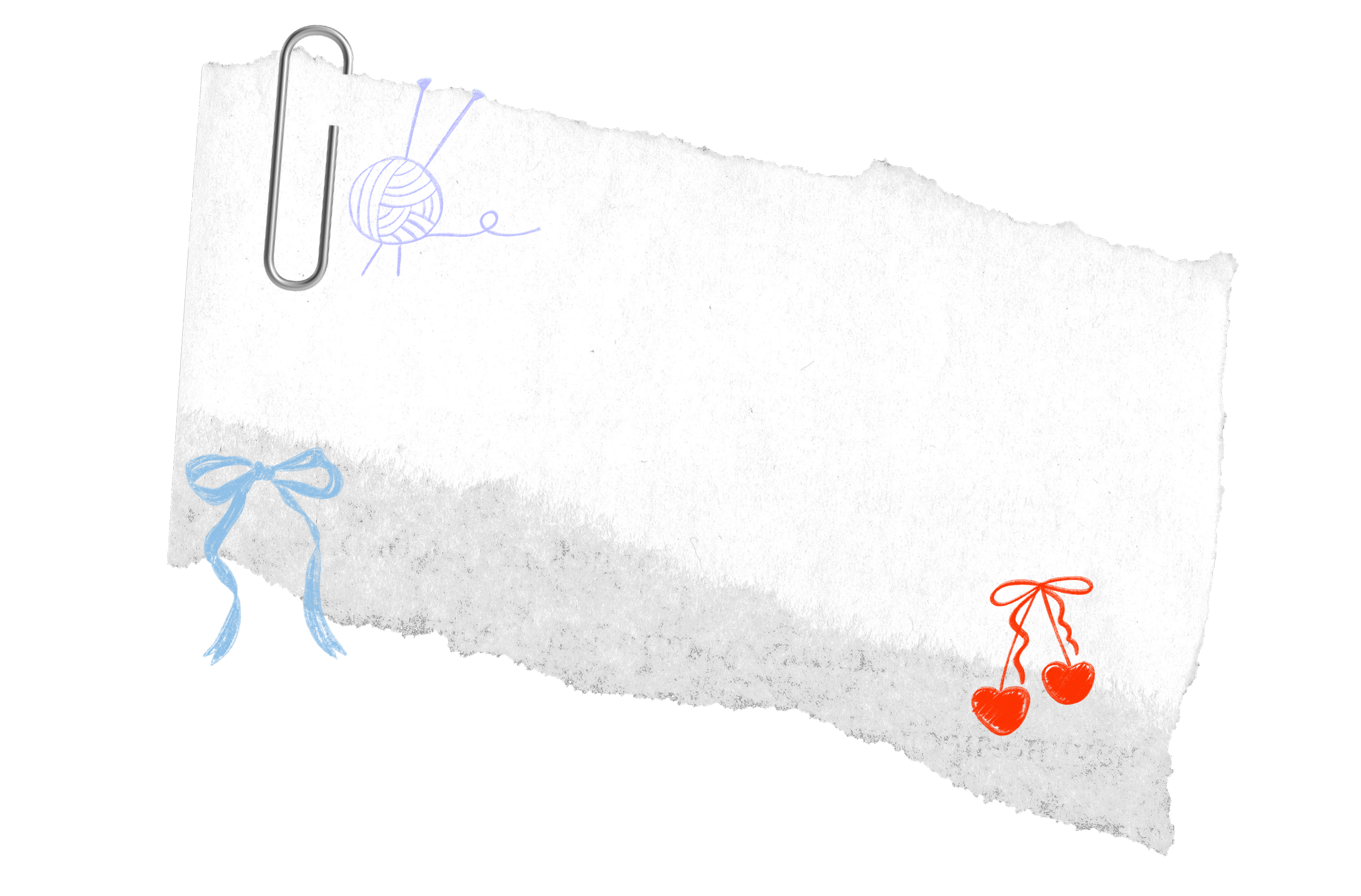 A torn piece of white paper with a paperclip at the top left corner, a blue bow at the bottom left, a blue knitting ball with two knitting needles at the top left, and two red cherries with stems and bows at the bottom right.