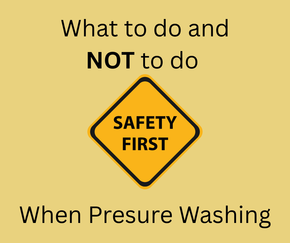 How to Be Safe When Pressure Washing: A Complete Guide for Homeowners and Professionals