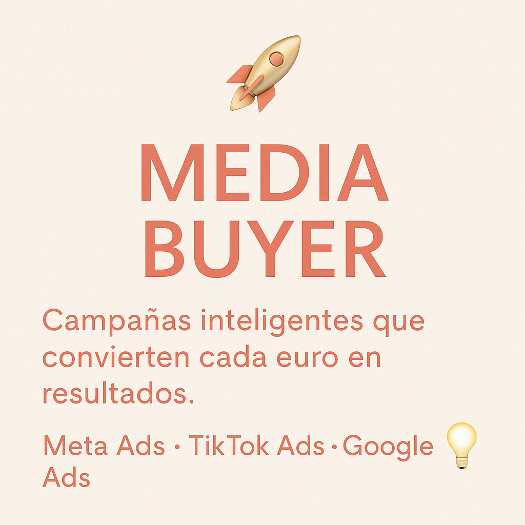 👉 Servicio Media Buyer: campañas en Meta, TikTok y Google Ads con enfoque estratégico.