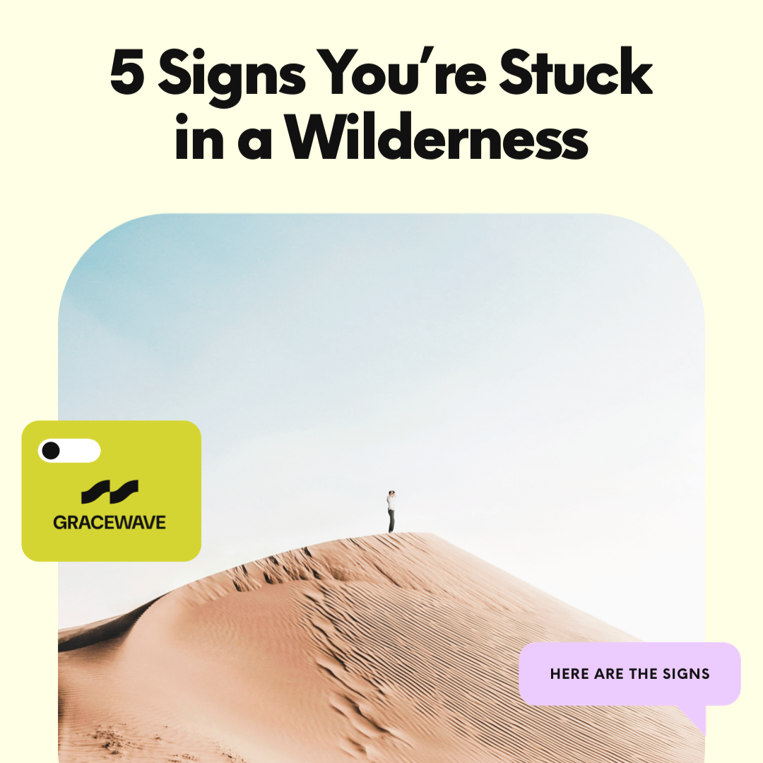 5 Signs You’re Stuck In A Wilderness