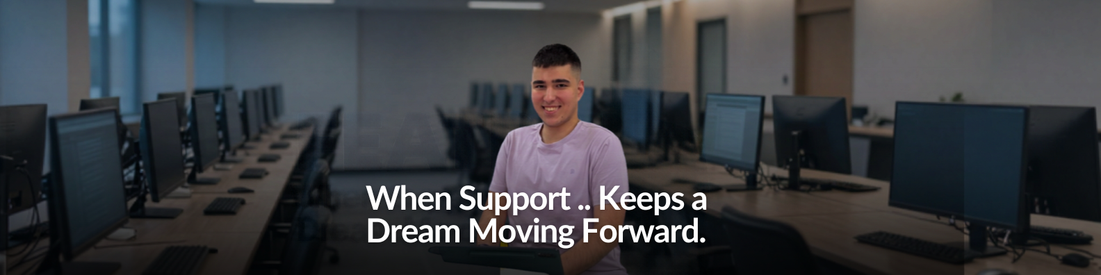 When Support .. Keeps a Dream Moving Forward.