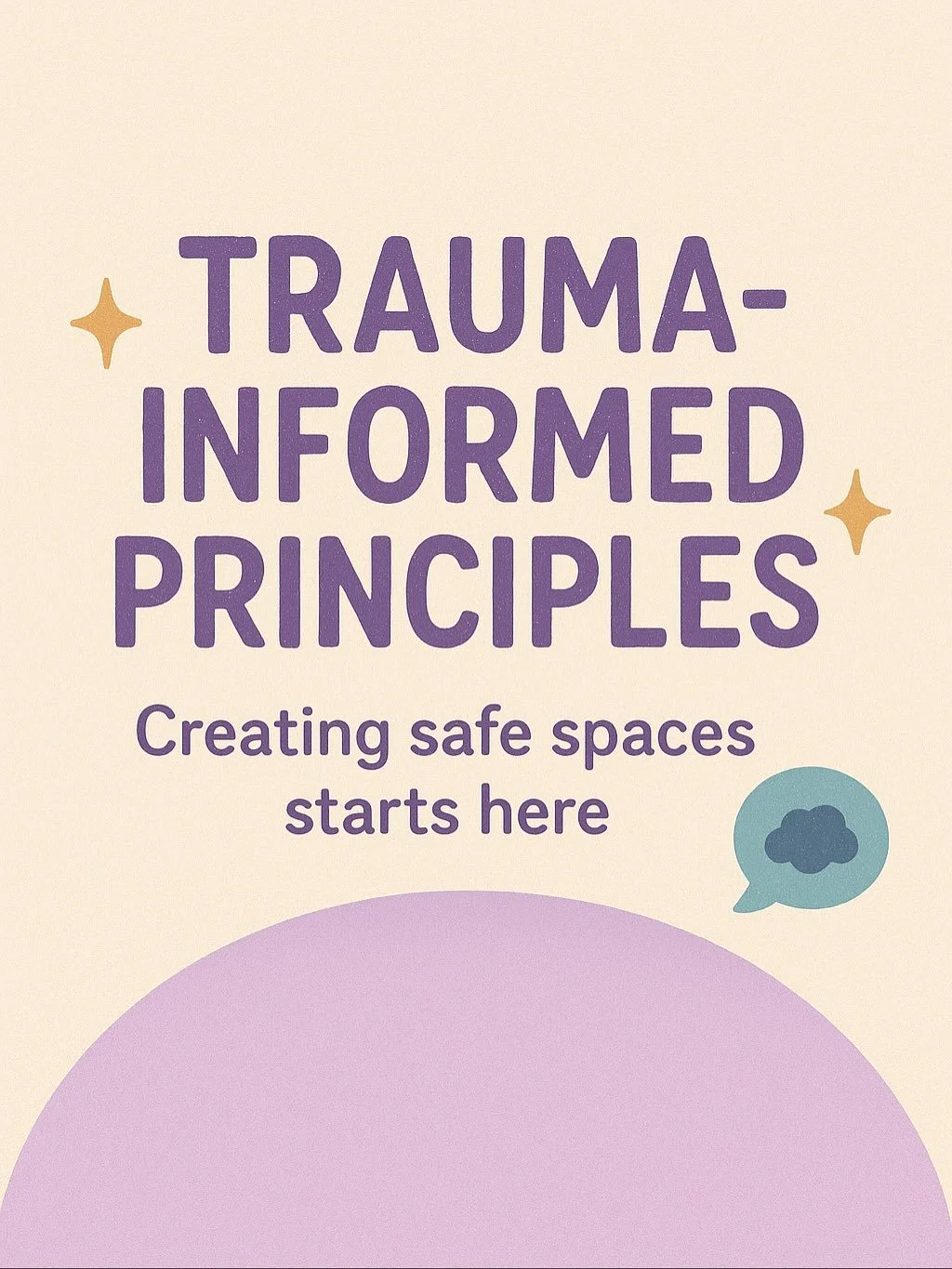 Trauma-informed principles are a set of core values used in workplaces, organizations, schools, and healthcare to ensure people feel safe, respected, and supported &mdash; especially those who&rsquo;ve experienced trauma. They help create environment