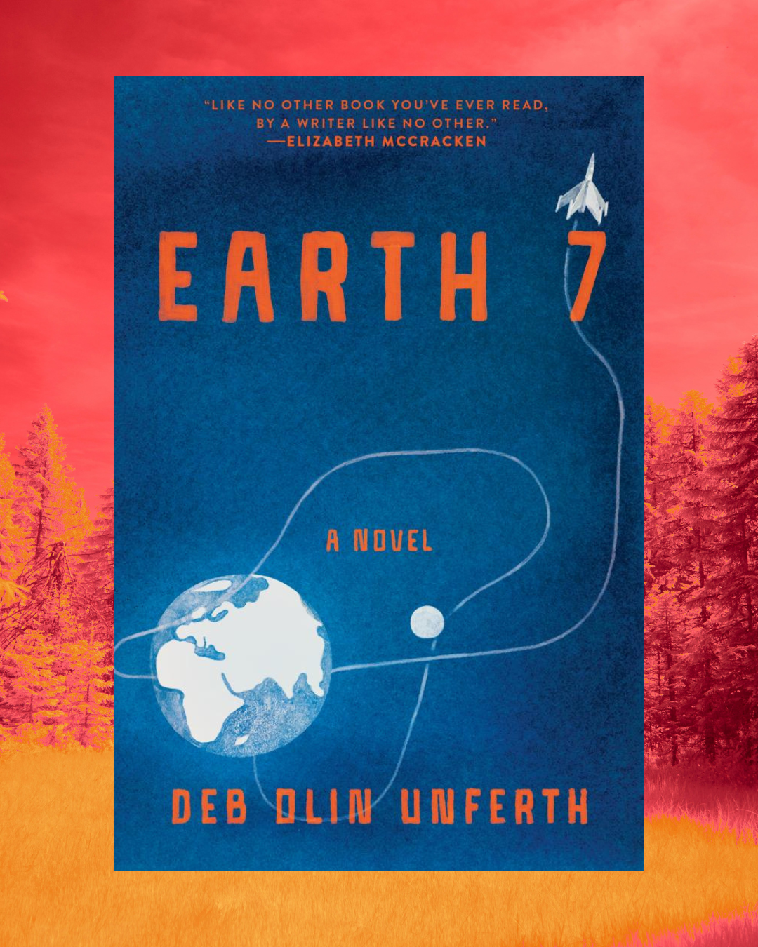 Humanity’s Great Project <em>On Deb Olin Unferth’s Earth 7</em>