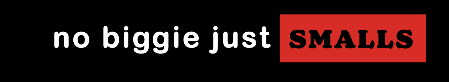 No Biggie Just Smalls