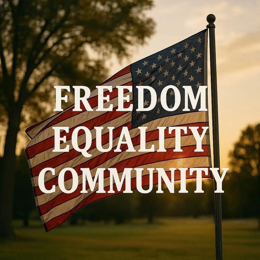 An American flag waving outdoors at sunset with trees in the background, overlaid with the words "FREEDOM, EQUALITY, COMMUNITY" in large white letters.