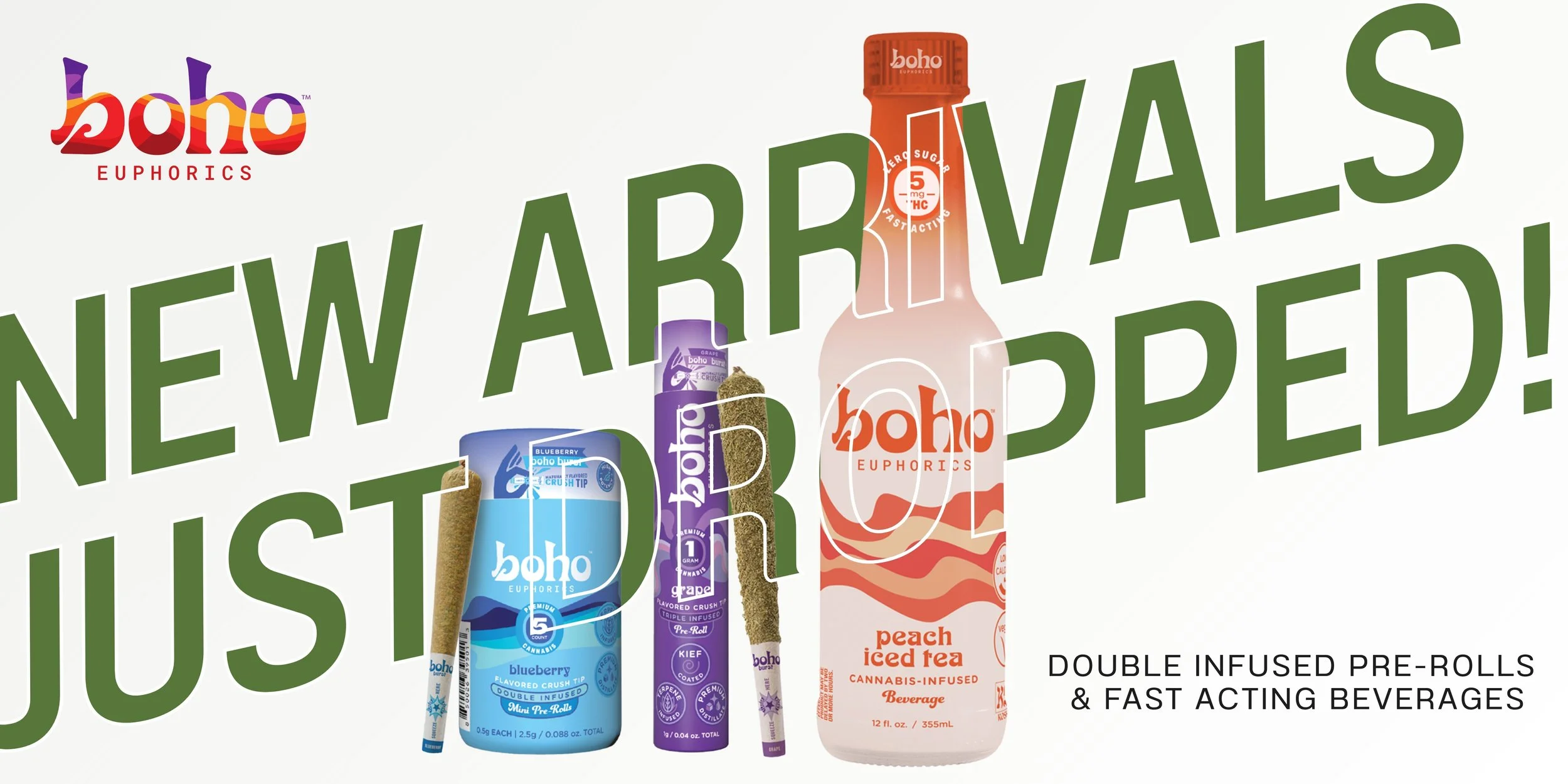Advertisement for boho euphorics featuring new flavored pre-rolled cannabis-infused beverages including peach iced tea, cranberry, and blueberry, with the tagline 'New Arrivals Just Dropped!'