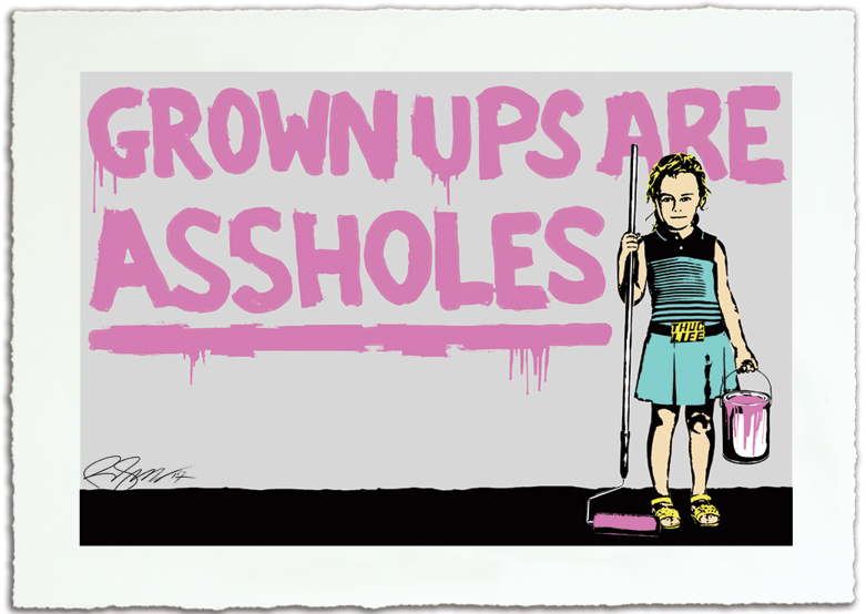 Rene Gagnon 'Grown Ups Are Assholes' Print Available