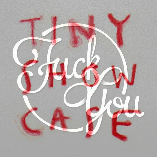 Fuck You TinyShowcase