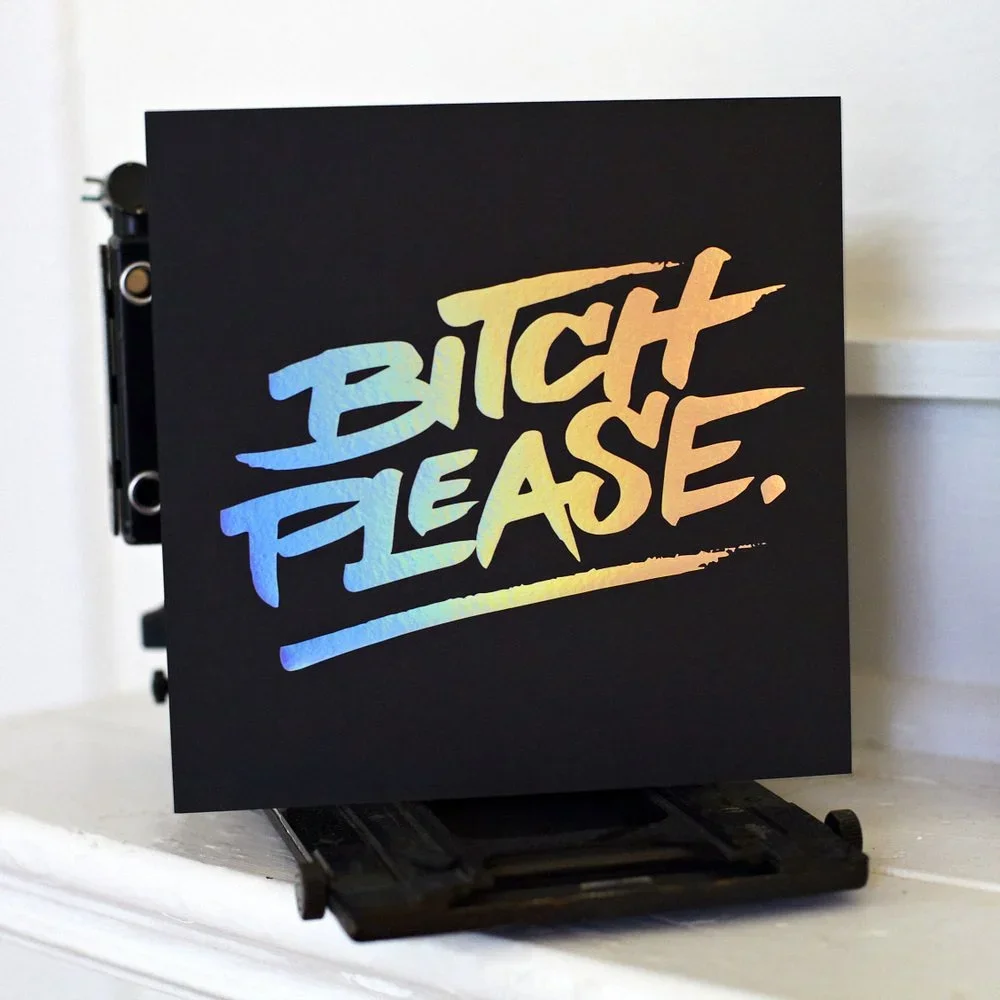 Lerin Chase 'Bitch Please' Holographic Foil Print Available
