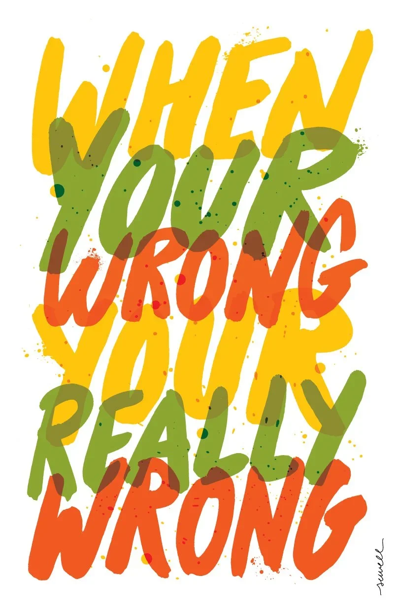 Carolyn Sewell 'When Your Wrong...' Print Available