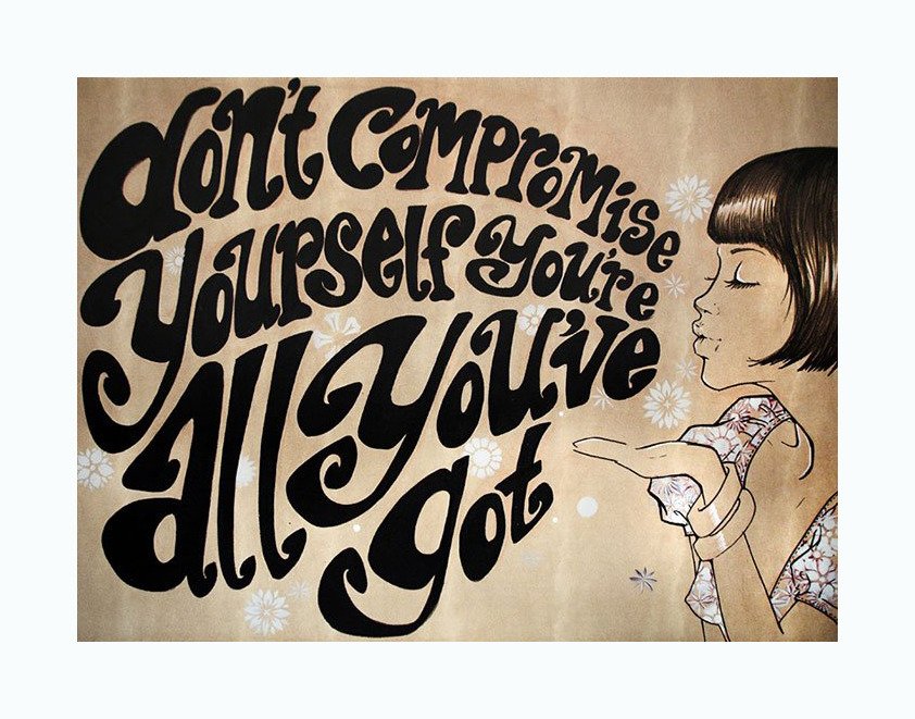 Miss Led 'Don't Compromise Yourself...' Print Available