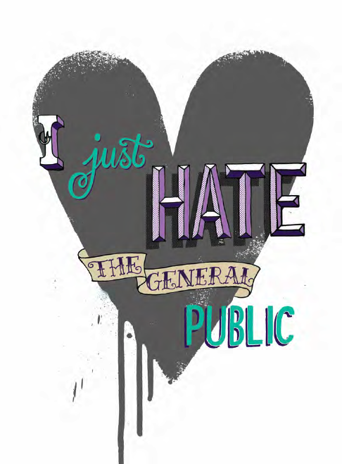 Word To Mother 'I Just Hate The General Public' Prints Available