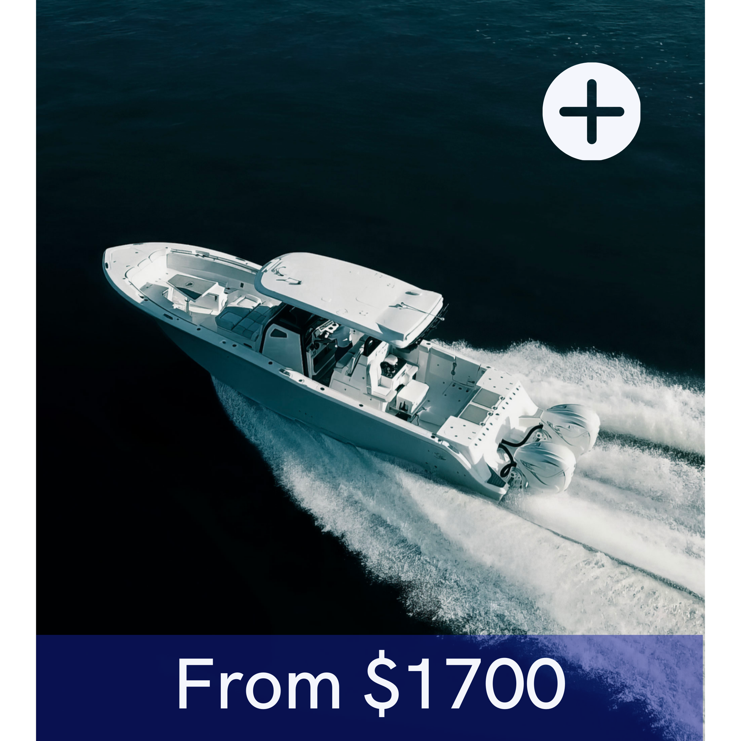A white motorboat speeding through dark blue water, creating a large wake, with the text 'From $1700' at the bottom of the image.