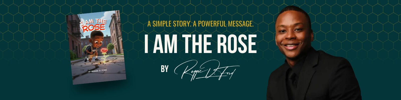 promotional banner design for children’s book I Am the Rose by Reggie D Ford author marketing campaign