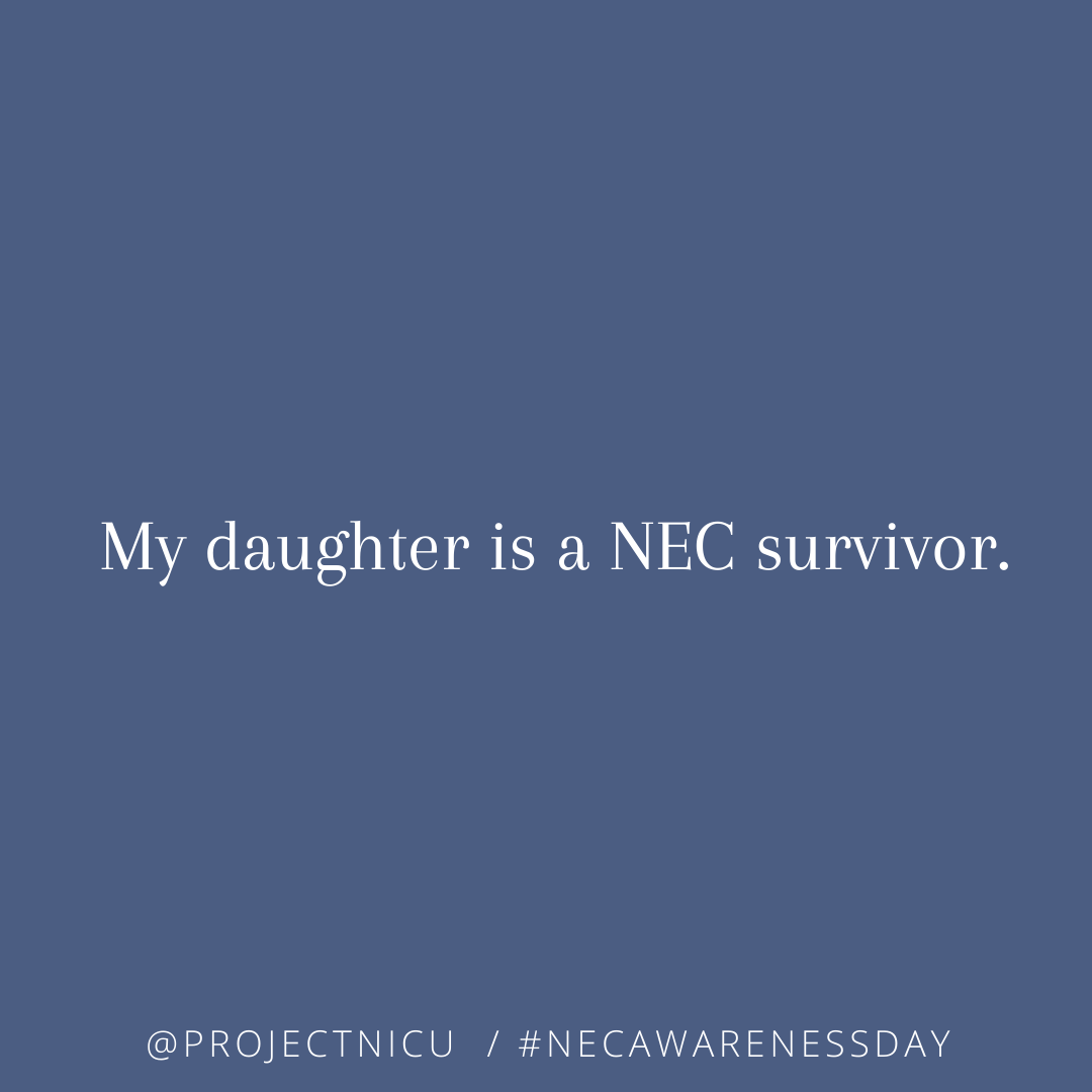My daughter is a NEC survivor.