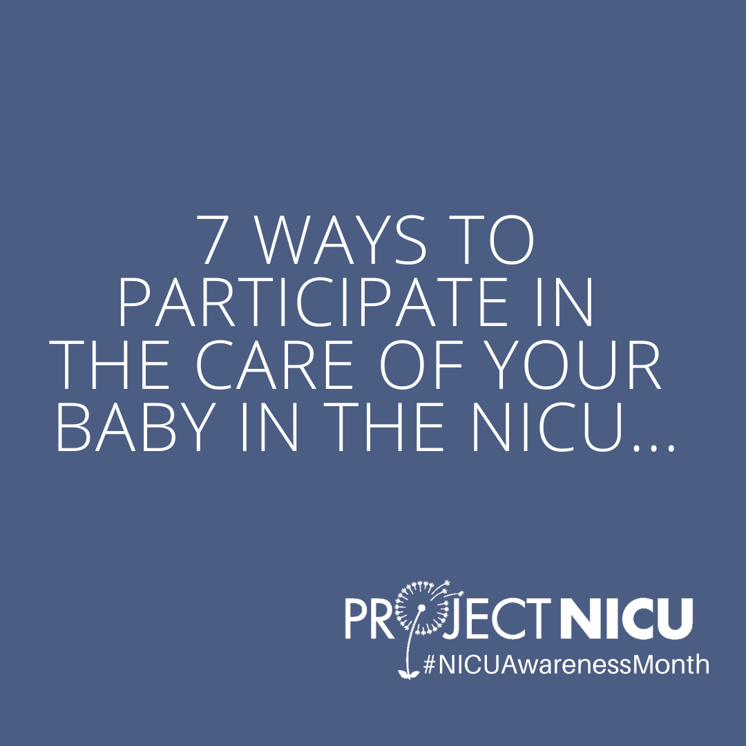 7 Ways to participate in the care of your baby in the NICU- Dr. Jessica Madden