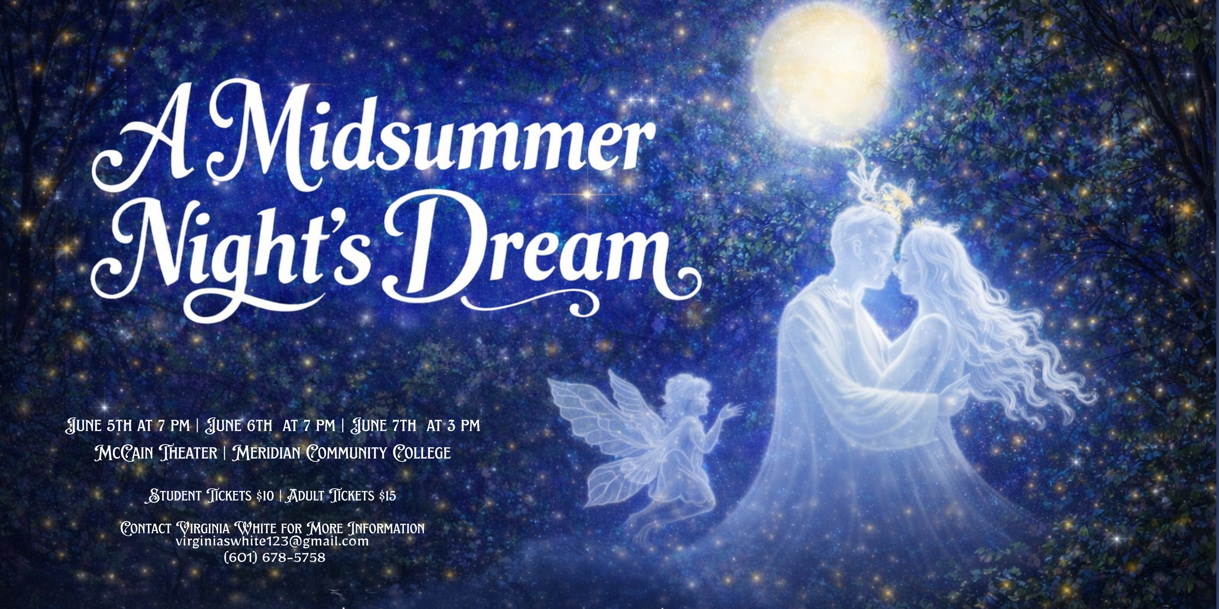 A digital illustration featuring a glowing fairy and a glowing couple in a starry night background with a bright full moon. The text reads "A Midsummer Night's Dream" and provides event details, including dates, times, location at McCain Theater, Meridian Community College, ticket prices, and contact information.