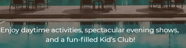 Text overlay on a water background promoting daytime activities, evening shows, and a kids' club.