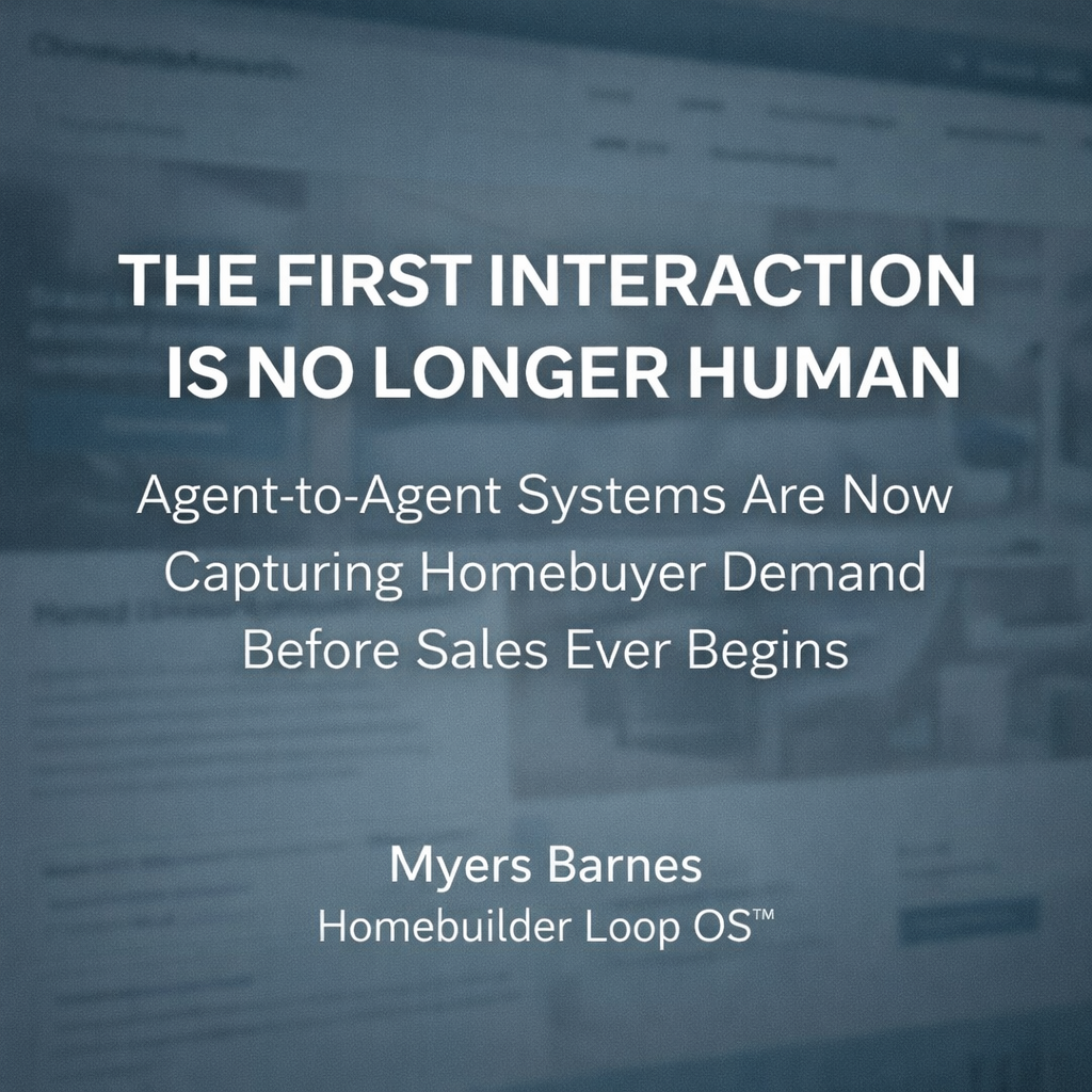 The First Interaction Is No Longer Human | How Agent-to-Agent Systems Are Capturing and Routing Homebuyer Demand Before Sales Ever Begins