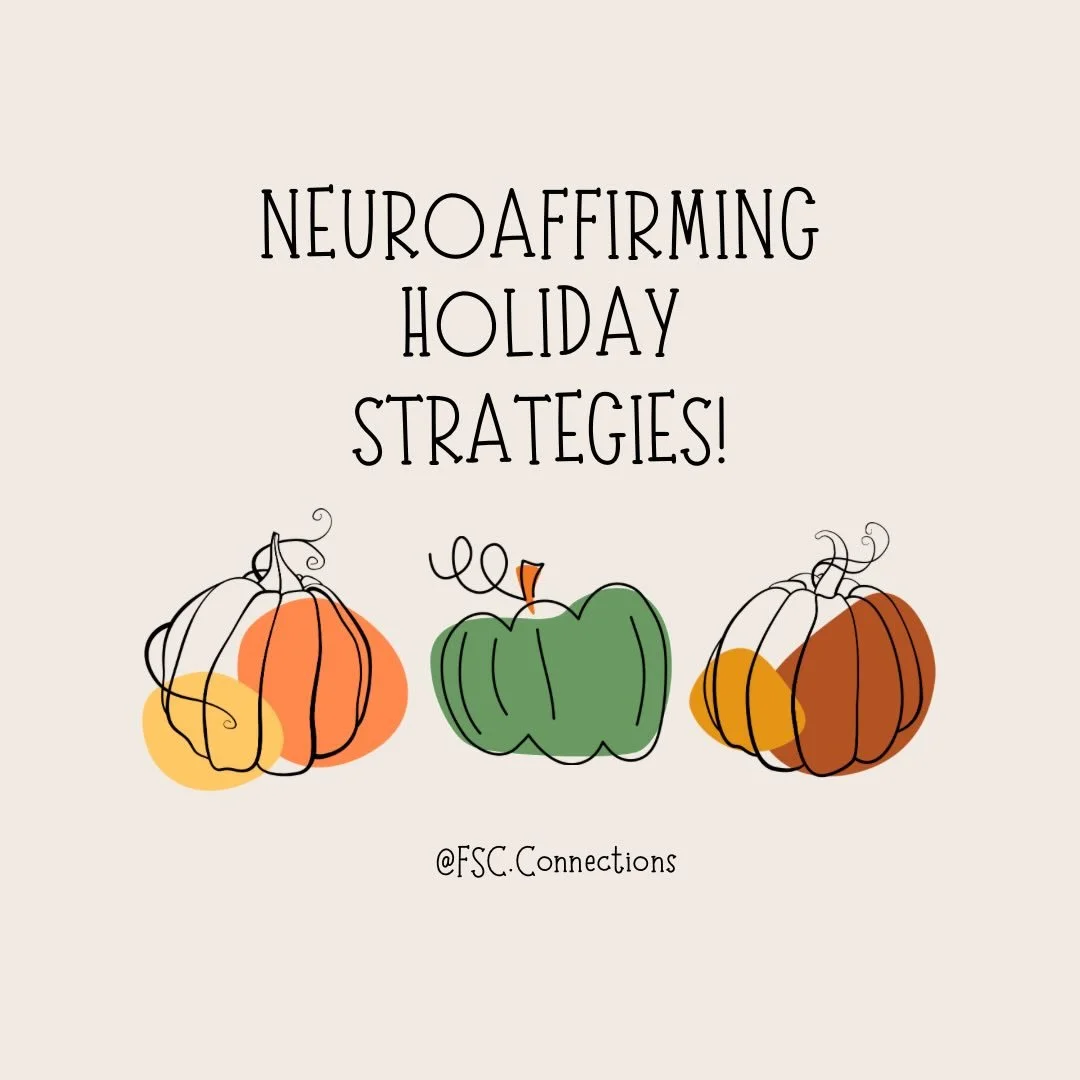 As we enter into the holiday season, the FSC Connections lab wanted to offer some neuroaffirming strategies for navigating new routines, large gatherings, and traveling! 🍂