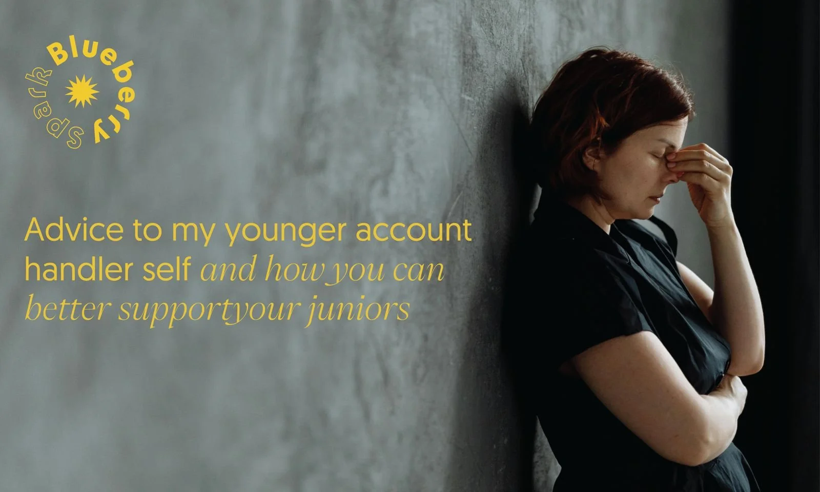 Advice to my younger account handler self