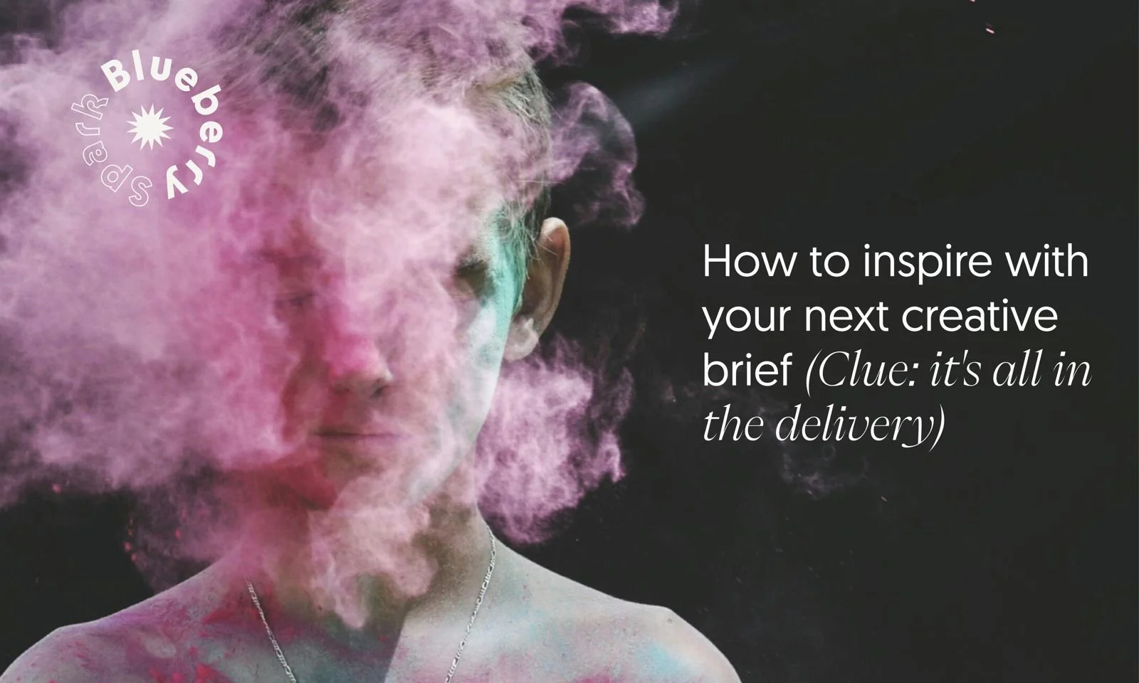 How to inspire with your next creative brief (clue: it’s all in the delivery)