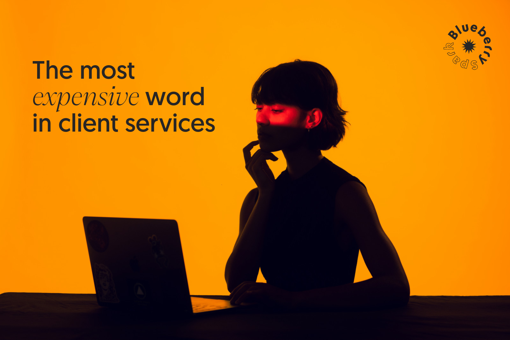 The most expensive word in client services