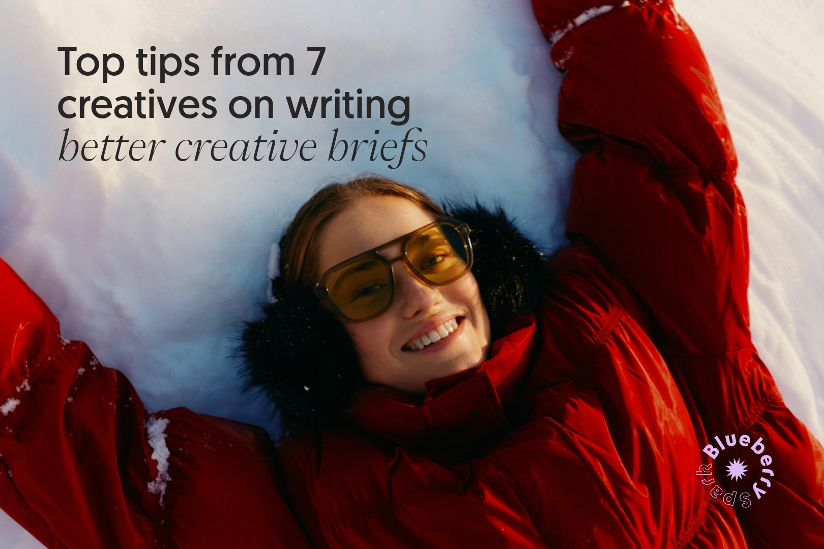 Top tips from 7 creatives on writing better creative briefs (and what to avoid)