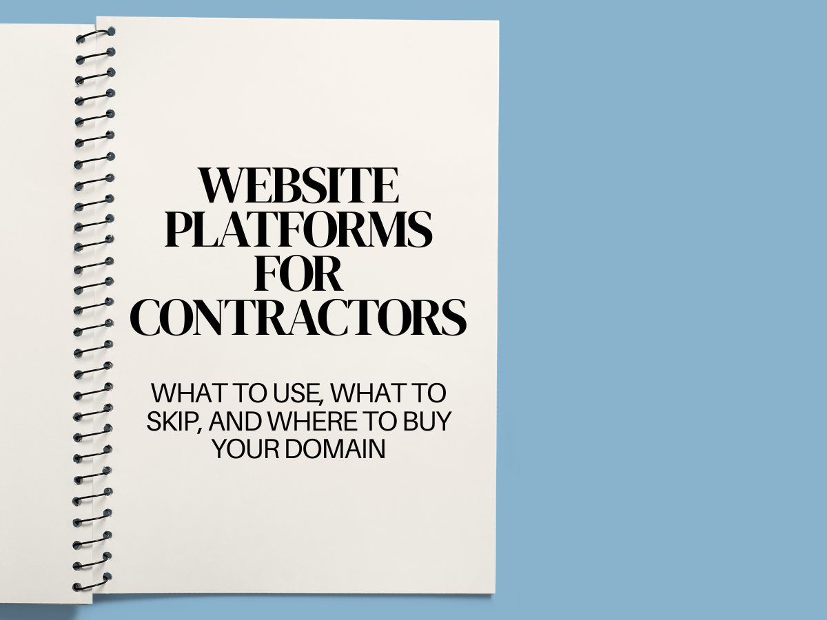 Website Platforms for Contractors: What to Use, What to Skip, and Where to Buy Your Domain