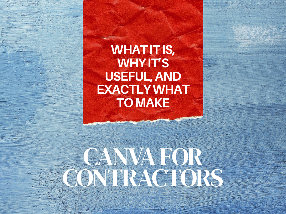 Canva for Contractors: What It Is, Why It’s Useful, and Exactly What to Make