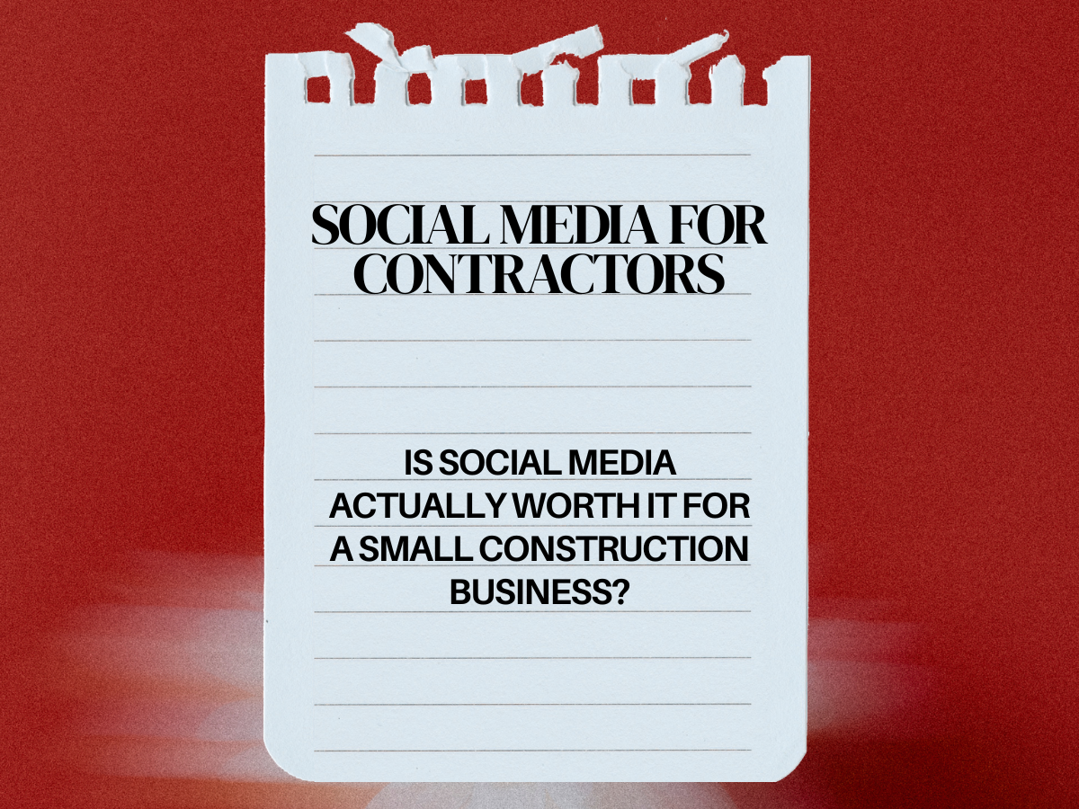 Is Social Media Actually Worth It for a Small Construction Business?