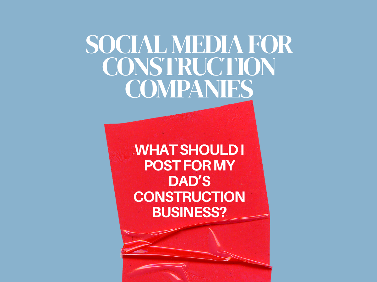 What Should I Post for My Dad’s Construction Business?