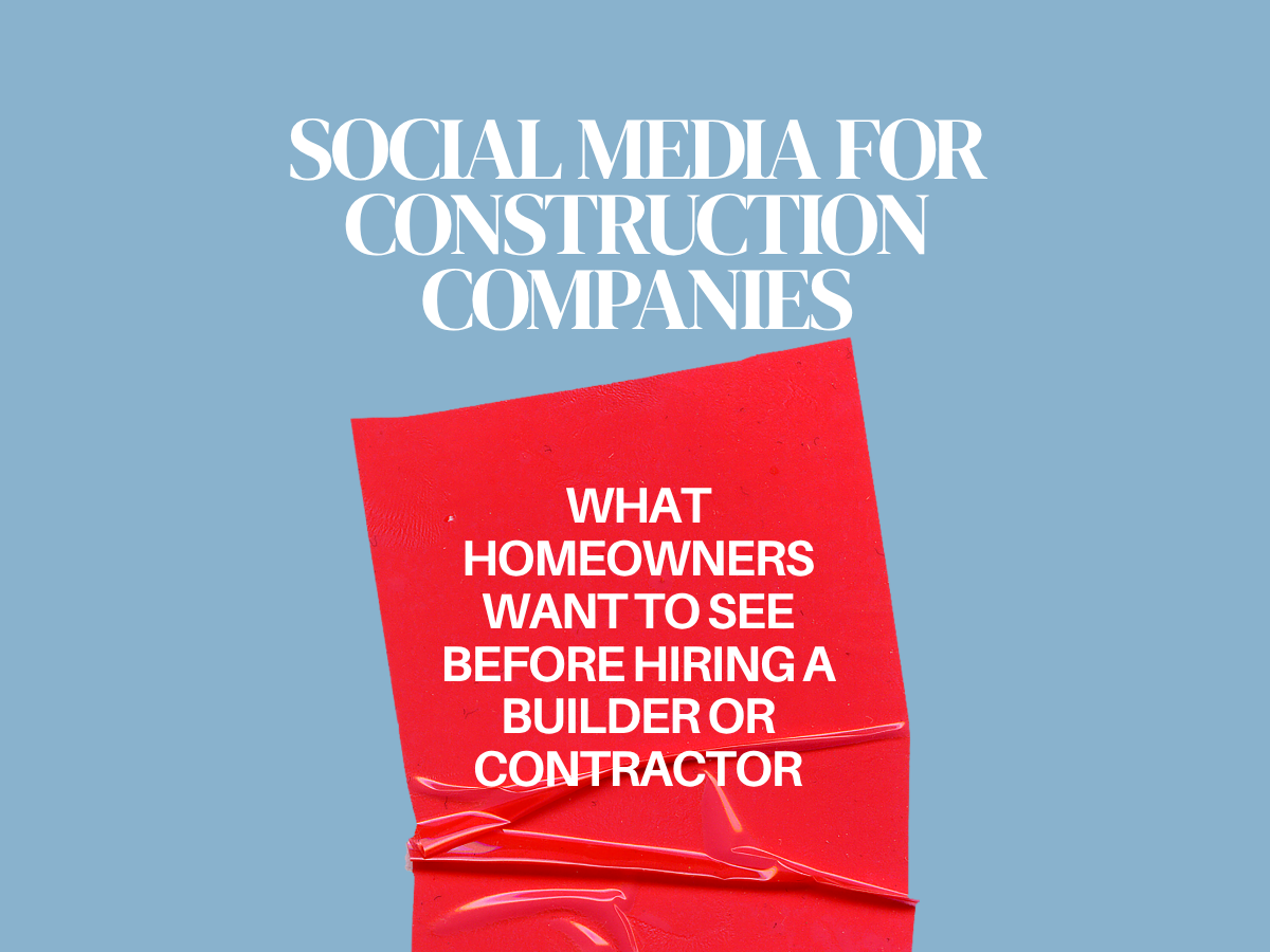 What Homeowners Want to See Before Hiring a Builder or Contractor